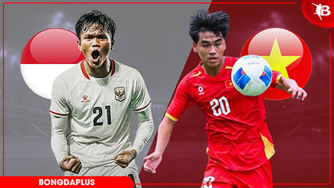 Nhận định bóng đá U19 Indonesia vs U19 Việt Nam, 20h00 ngày 7/6: U19 Việt Nam cần bản lĩnh