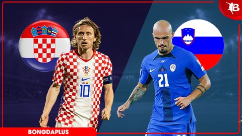  Nhận định bóng đá Croatia vs Slovenia, 01h45 ngày 8/6: Cầm hòa Croatia