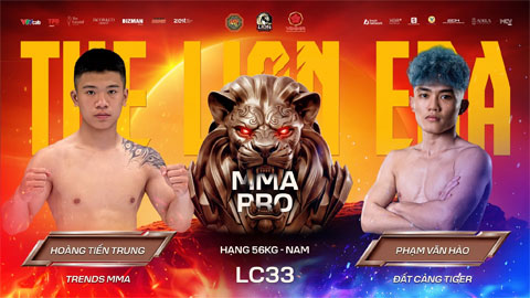 Hoàng Tiến Trung vs Phạm Văn Hào sẽ khai màn sự kiện LC33
