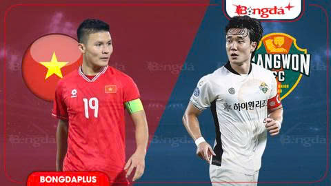  Nhận định ĐT Việt Nam vs Gangwon FC, 14h00 ngày 13/7: Bộ ba nhập tịch Brazil ra sân