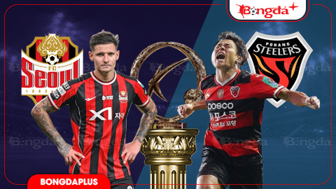  Nhận định bóng đá Seoul vs Pohang Steelers, 17h30 ngày 22/7
