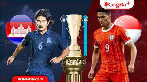  Nhận định bóng đá Campuchia vs Singapore, 19h00 ngày 24/7: Chơi lớn cho trầm trồ