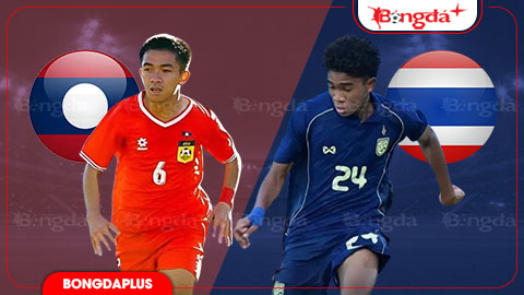  Nhận định bóng đá Lào vs Thái Lan, 20h00 ngày 25/7: Á quân thắng dễ