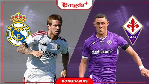  Nhận định bóng đá Real Madrid vs Fiorentina, 23h00 ngày 1/8: Cẩn thận hụt bước Jose Mourinho