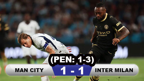  Kết quả Man City 1-1 Inter Milan (pen: 1-3): Man xanh thua ở loạt luân lưu