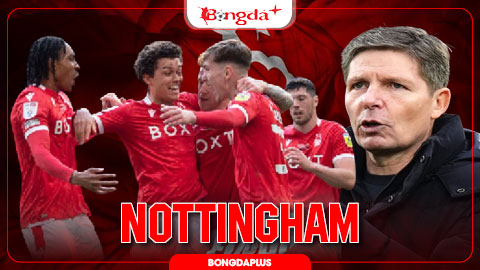  Nhận định Nottingham Ngoại hạng Anh mùa giải mới 2026/27: Sa sút không phanh?
