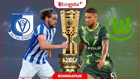  Nhận định bóng đá Altglienicke vs Wolfsburg, 23h00 ngày 24/8: Tin ở Wolfsburg