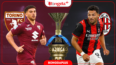  Nhận định bóng đá Torino vs Milan, 01h45 ngày 24/8: HLV Amorim mở hội bàn thắng