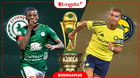  Nhận định bóng đá Al Ettifaq vs Al Nassr, 01h00 ngày 26/8: Không thể cản nhà vua