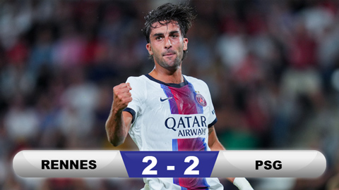  Kết quả Rennes 2-2 PSG: Tân binh Ferran Torres cứu nguy