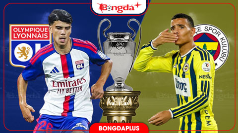  Nhận định bóng đá Lyon vs Fenerbahce, 02h00 ngày 27/8: Giằng co ở OL Parc