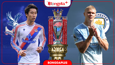  Nhận định bóng đá Crystal Palace vs Man City, 02h00 ngày 29/8: Diệt đại bàng tận hang