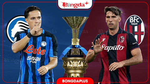  Nhận định bóng đá Atalanta vs Bologna, 01h45 ngày 1/9: Niềm vui về Bologna