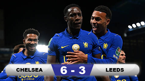  Kết quả Chelsea 6-3 Leeds: Màn ra mắt như mơ của Welbeck