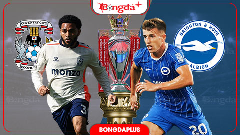  Nhận định bóng đá Coventry vs Brighton, 20h00 ngày 13/9: Khách lấn chủ