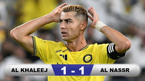  Kết quả Al Khaleej 1-1 Al Nassr: Ronaldo im tiếng