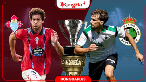  Nhận định bóng đá Celta Vigo vs Racing Santander, 23h30 ngày 19/9: Vượt qua áp lực