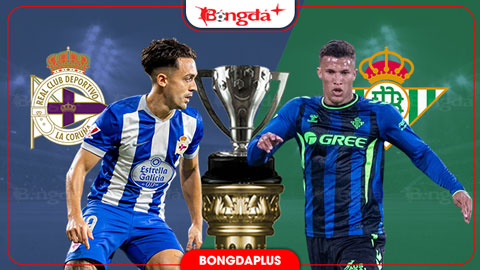  Nhận định bóng đá Deportivo vs Real Betis, 23h30 ngày 20/9: Chinh phục cạm bẫy Riazor