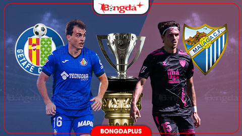  Nhận định bóng đá Getafe vs Malaga, 19h00 ngày 20/9: Khách sợ Coliseum