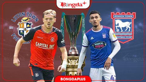  Nhận định bóng đá Luton vs U21 Ipswich, 01h00 ngày 23/9: 3 điểm cho Luton