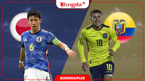  Nhận định bóng đá Nhật Bản vs Ecuador, 17h10 ngày 1/10: Đại diện Nam Mỹ mất vui