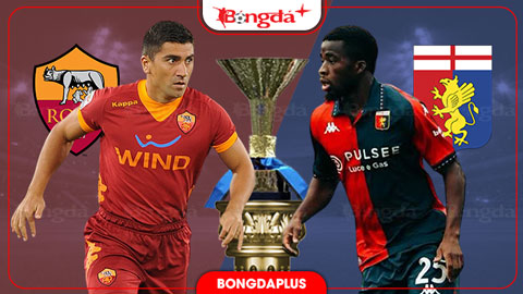  Nhận định bóng đá Roma vs Genoa, 01h45 ngày 18/10: Trừng phạt cố nhân De Rossi
