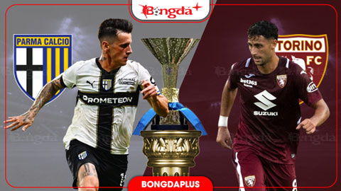  Nhận định bóng đá Parma vs Torino, 01h45 ngày 20/10: Ca khúc khải hoàn