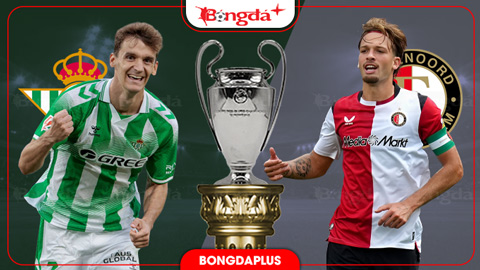 Nhận định bóng đá Betis vs Feyenoord, 02h00 ngày 22/10: Thầy trò Van Persie mất vui