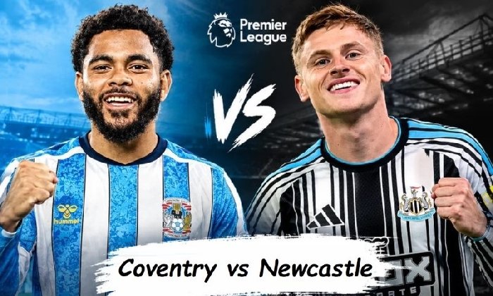  Nhận định Coventry vs Newcastle 02h00 ngày 13/10: Chủ-khách chia điểm